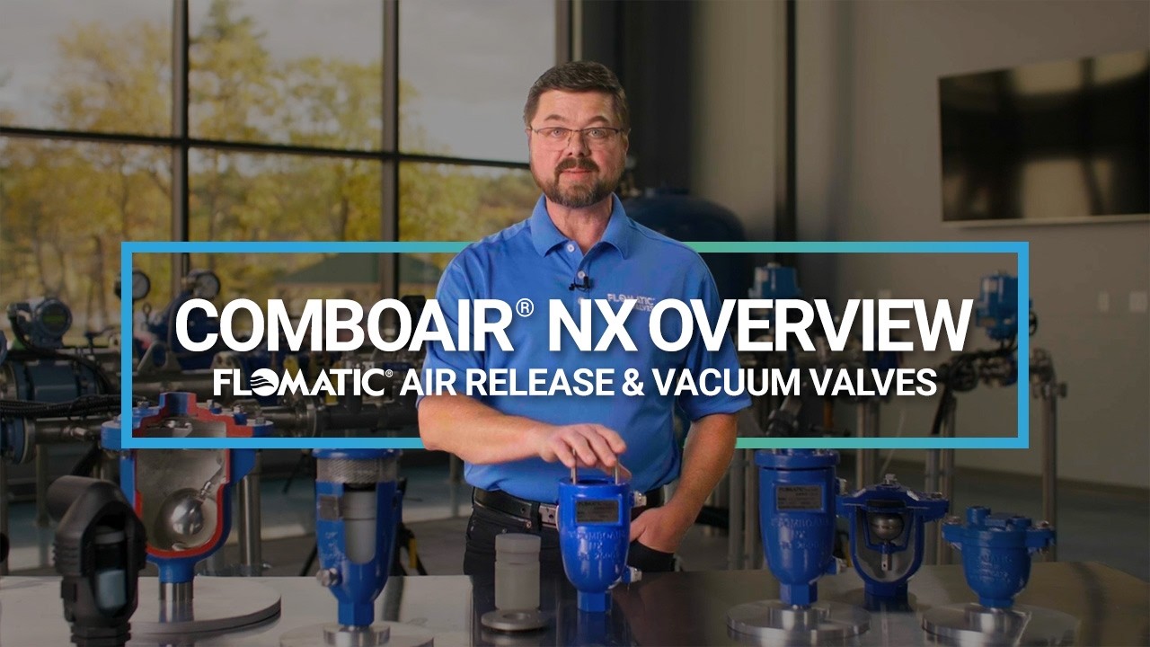 Flomatic's New ComboAir® NX Air & Vacuum Valves | Engineer Overview