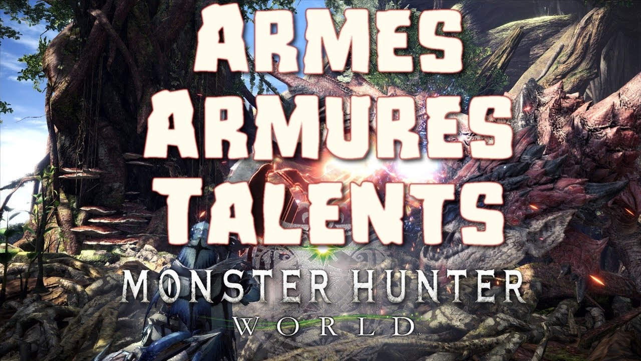 Armes, Armures et Talents | Monster Hunter World