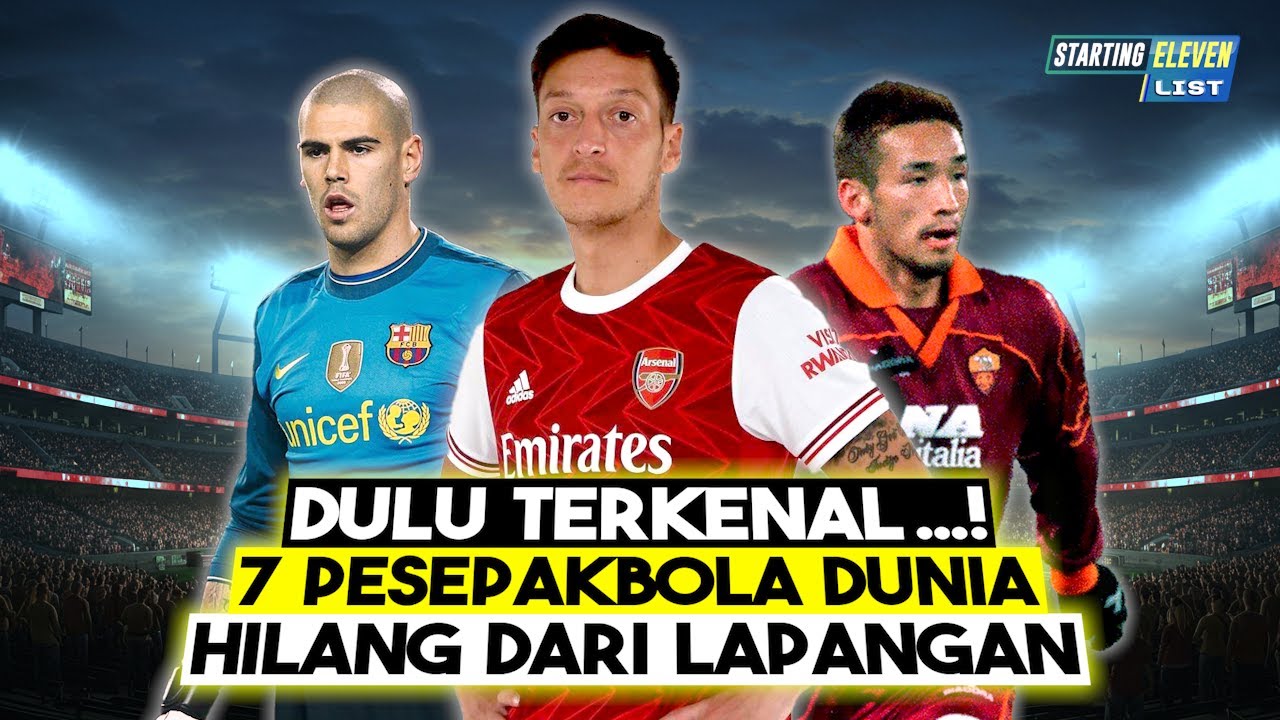 DULU TERKENAL, SEKARANG MENGHILANG! 7 Eks Pesepak Bola yang Namanya Jarang Terdengar Lagi