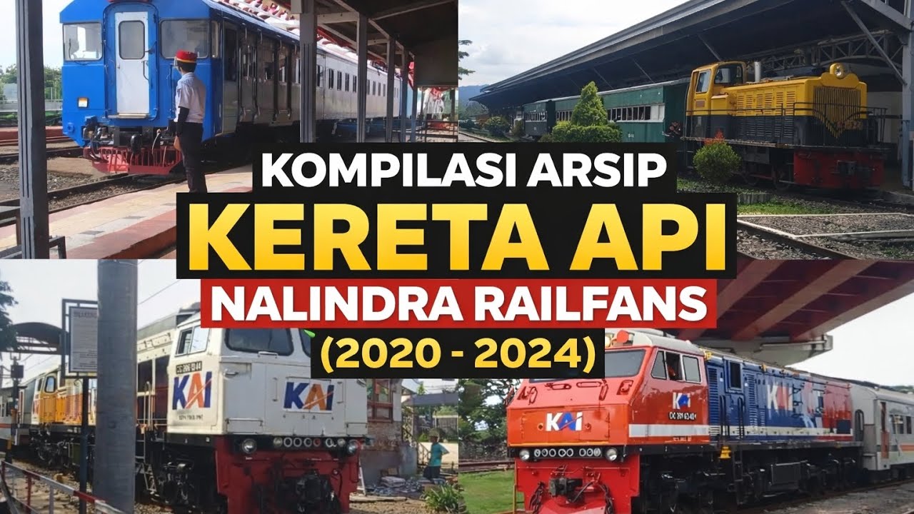 Kompilasi Arsip Kereta Api Nalindra Railfans (2020 - 2024) 