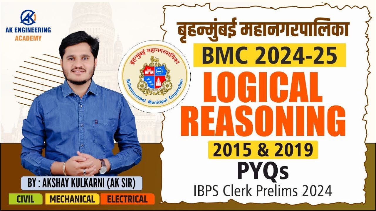 PYQs Logical Reasoning | 2015 & 2019 PYQs | BMC 2024-25 | IBPS Clerk Prelims 2024 | AK Sir