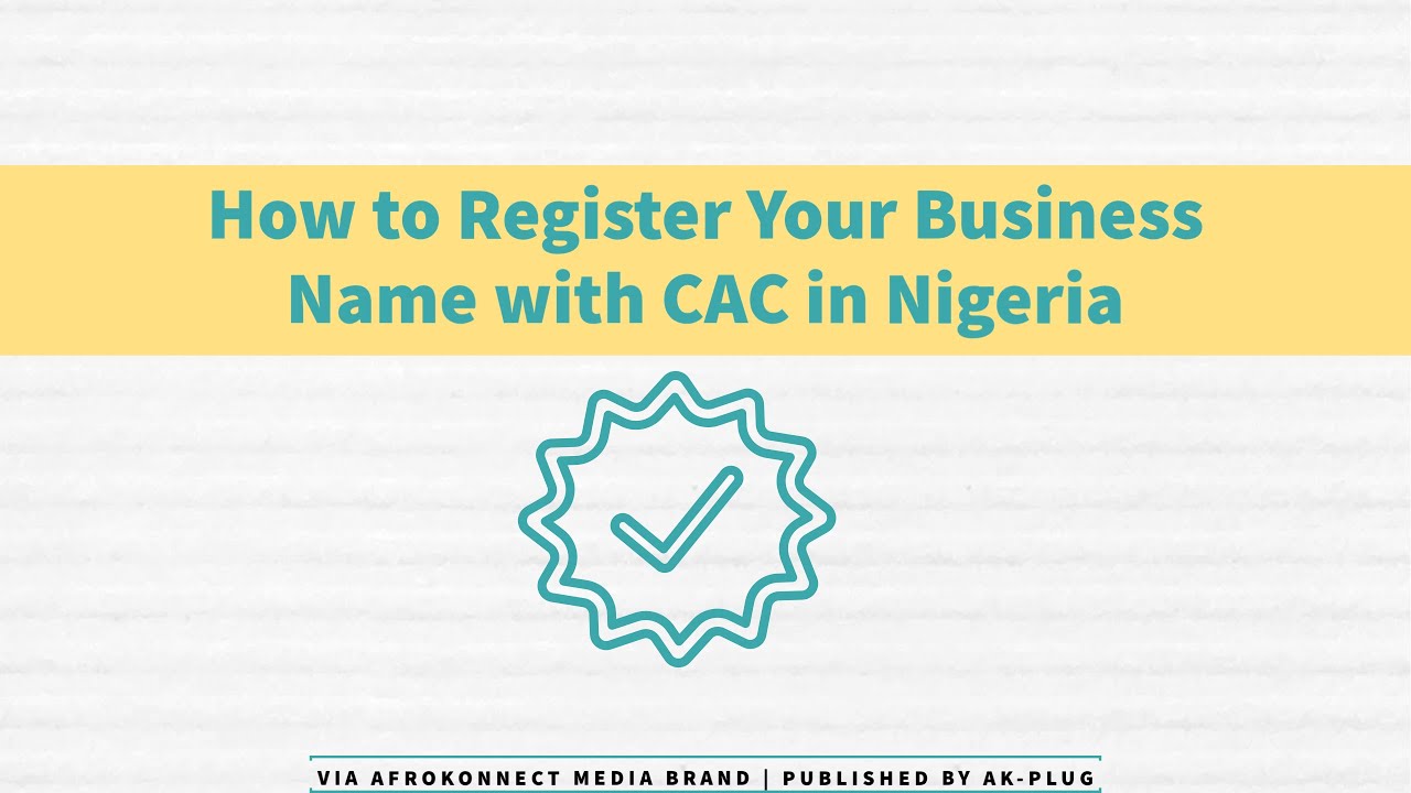 How to Register Your Business Name with CAC in Nigeria (Cooperate Affairs Commission)
