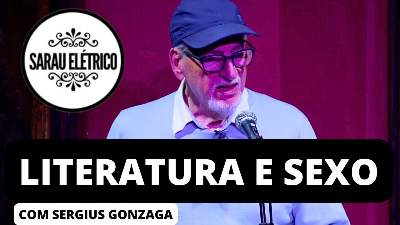 SARAU LITERATURA E SEXO, com SERGIUS GONZAGA