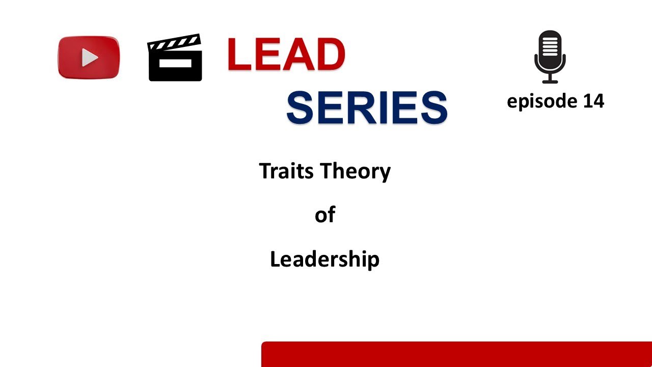 Traits Theory of Leadership | LEAD SERIES Episode 14 | #traittheory #leadership
