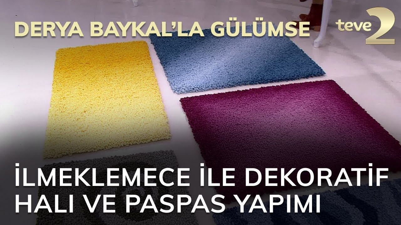 Derya Baykal'la Gülümse: İlmeklemece ile Dekoratif Halı ve Paspas Yapımı