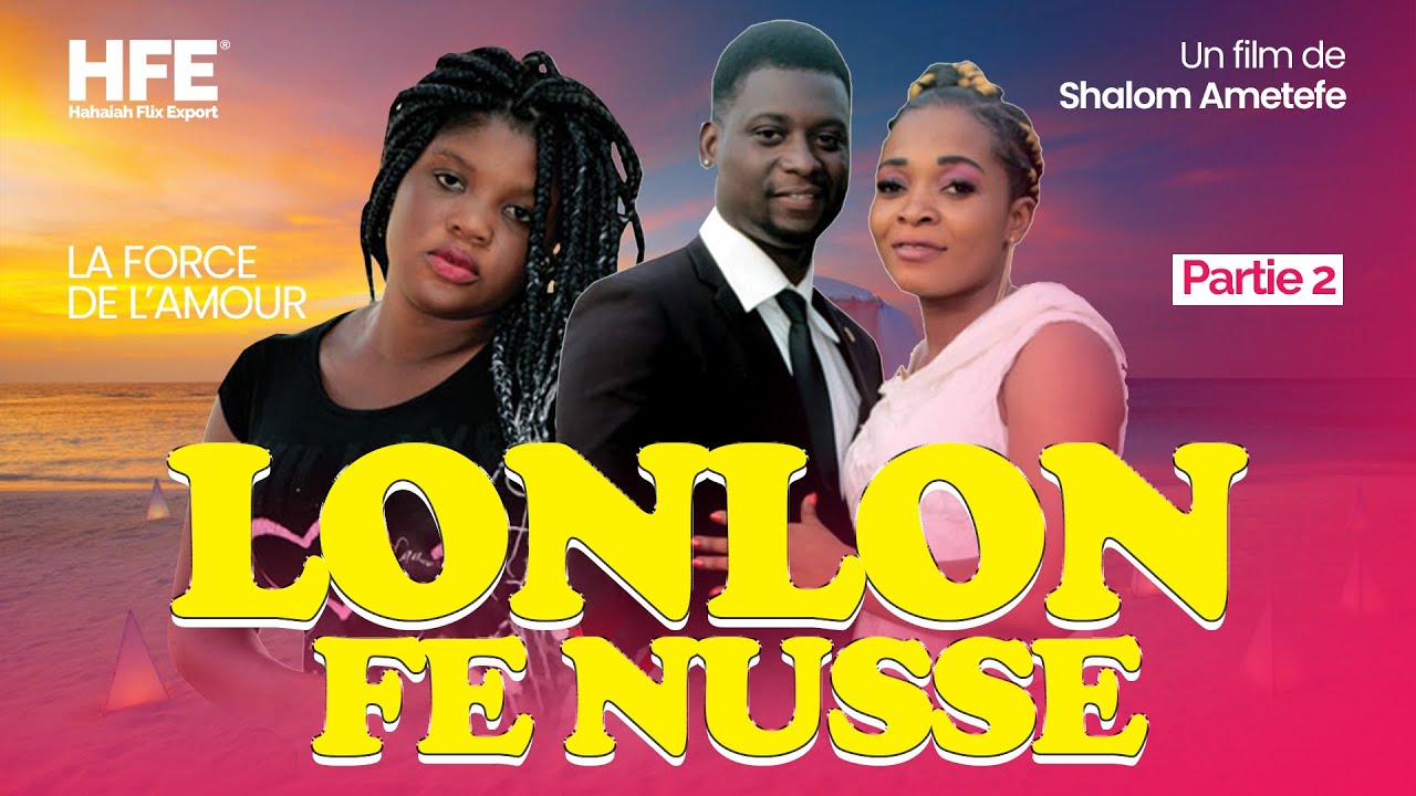LONLON FE NUSSE - PARTIE 2 | FILM TOGOLAIS EN EWE  | HFE ‪@hfeoriginals