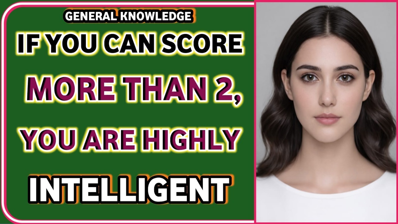 IF YOU CAN SCORE MORE THAN 2 YOU ARE HIGHLY INTELLIGENT IN THIS BRAIN QUIZ!