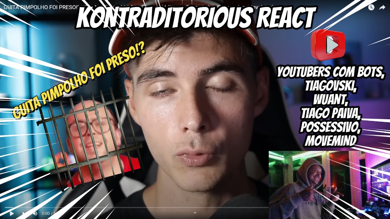 GUITA PIMPOLHO FOI PRESO!?YOUTUBERS COM BOTS,Tiagovski,Wuant,Tiago Paiva.... - KONTRADITORIOUS