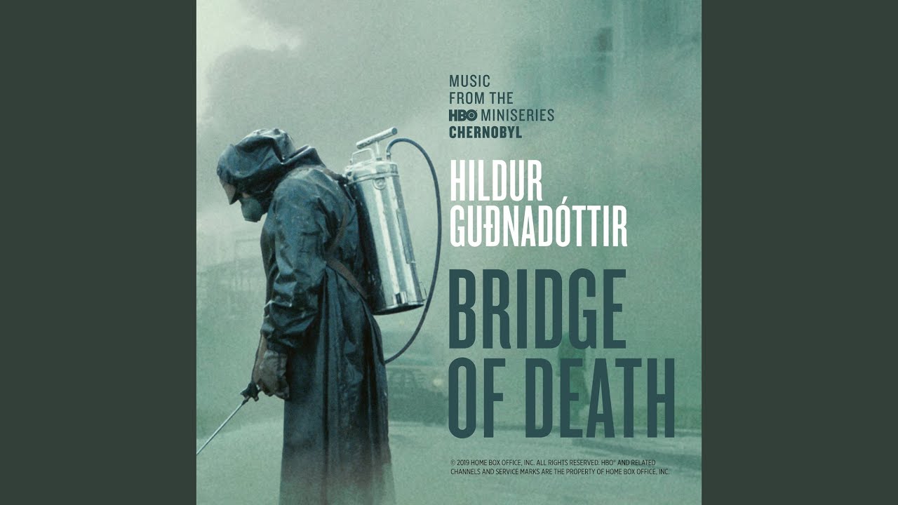 Bridge of Death (From “Chernobyl” TV Series Soundtrack)