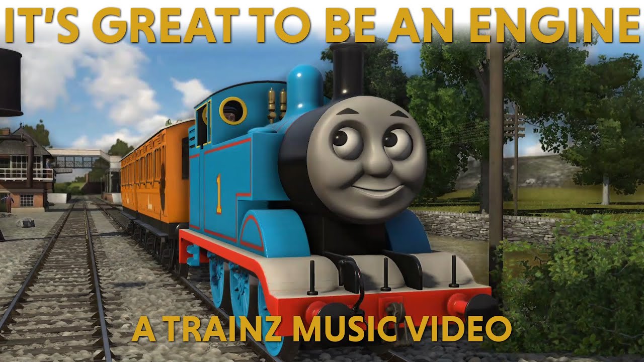 It's Great to Be An Engine - A Trainz Music Video