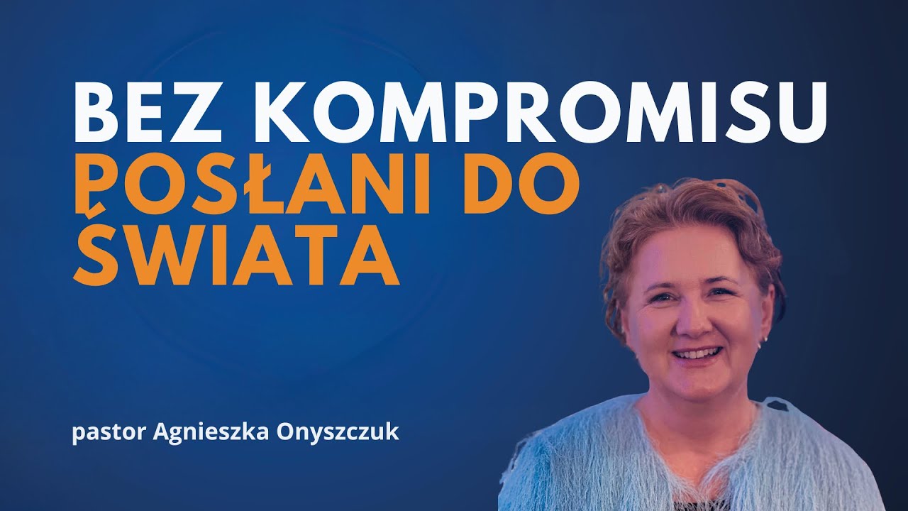 Bez kompromisu – posłani do świata | pastor Agnieszka Onyszczuk | Nabożeństwo piątkowe 20.02.2026