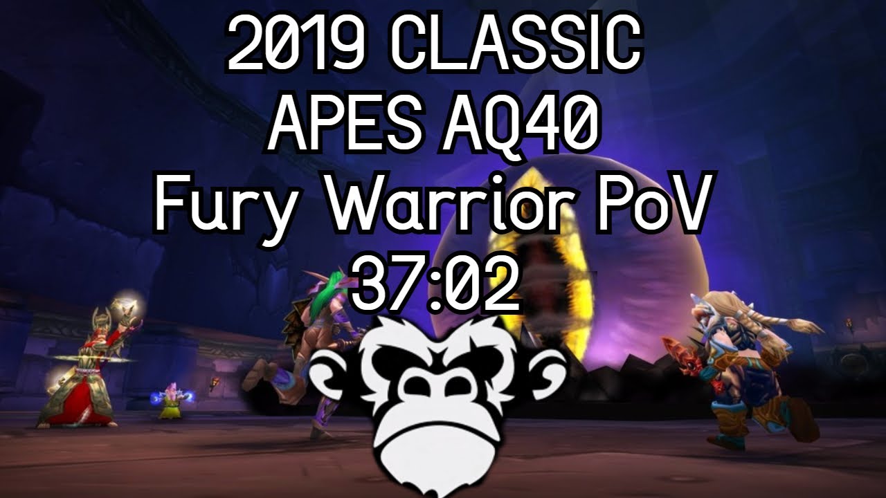 APES AQ40, 2019 Classic, 37:02, Fury Warrior PoV