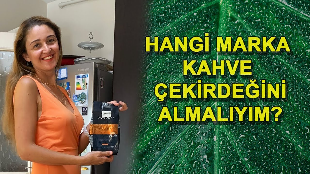 KAHVE ÇEKİRDEĞİ KONUSUNDA TAVSİYELER - Hangi Markaların Çekirdek Kahveleri Daha İyi?