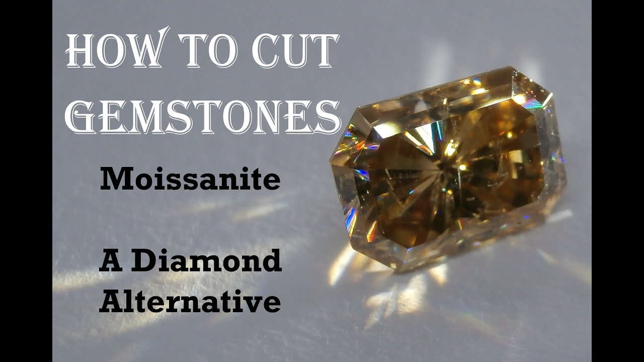 How To Cut Gemstones - Moissanite A Diamond Alternative