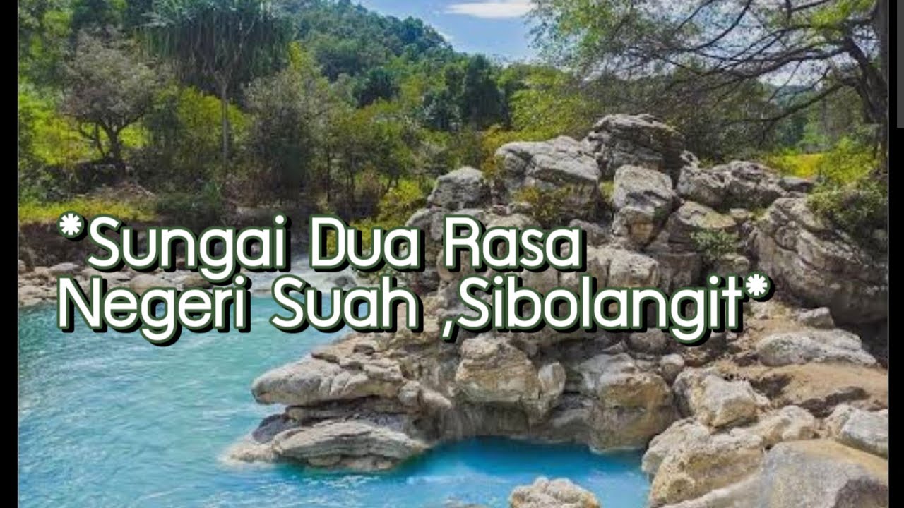 🔴 SUNGAI DUA RASA SIBOLANGIT‼️ REVIEW TERKINI