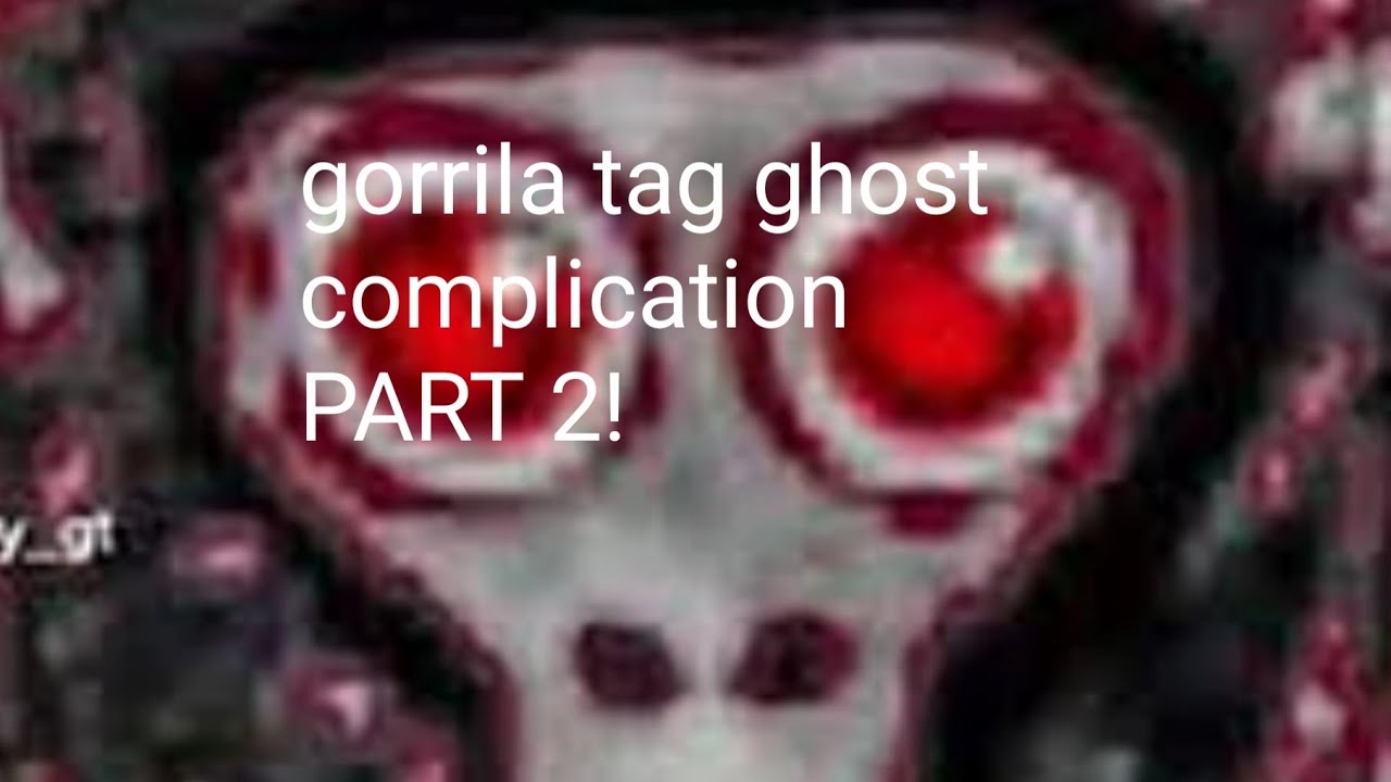 gorilla tag ghost compliation part 2
