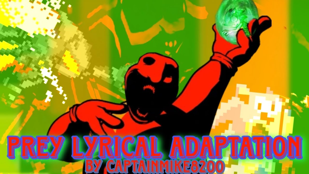 Vs. Sonic.EXE: Prey Lyrical Adaptation