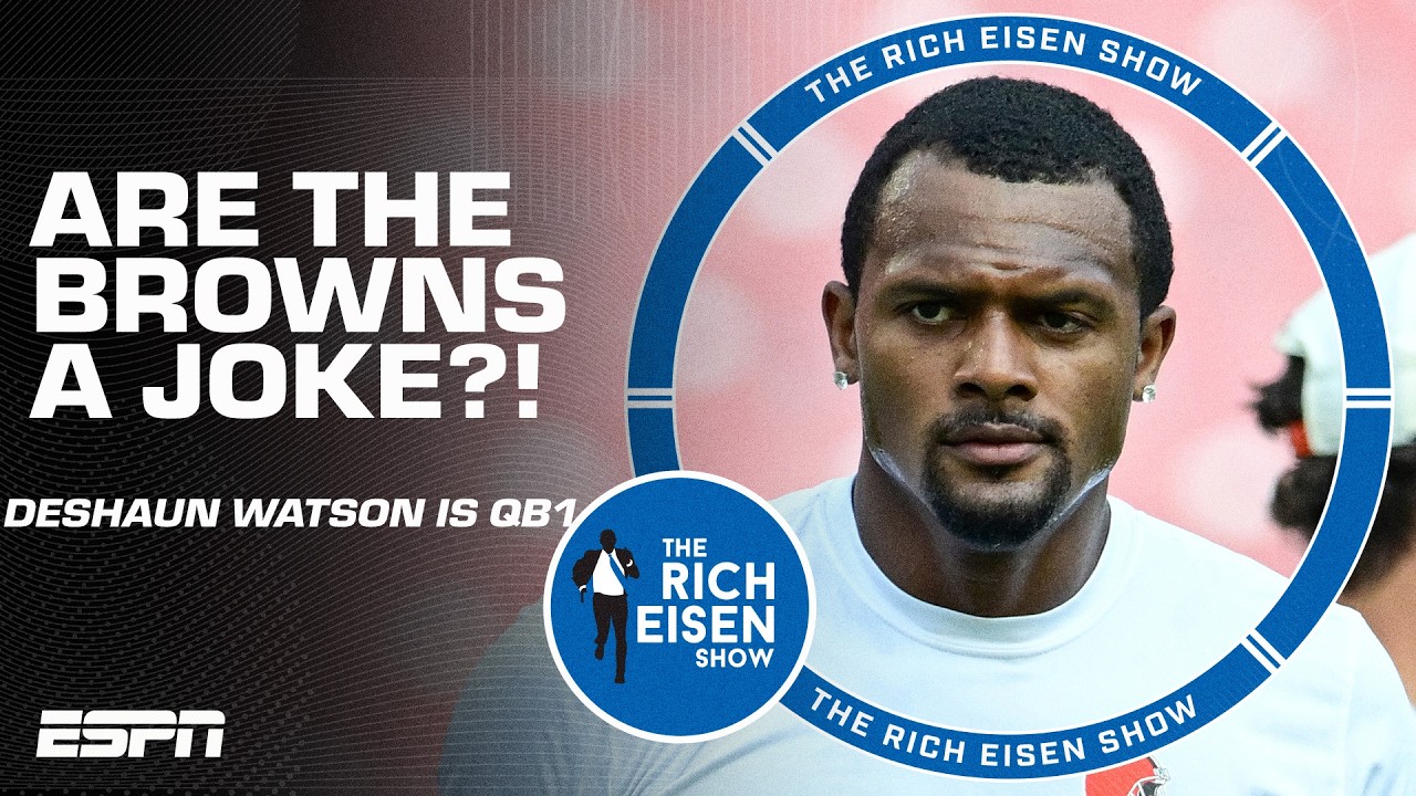 Are the Browns a JOKE? 😯 Should Deshaun Watson even be on the team?! 😧 | The Rich Eisen Show