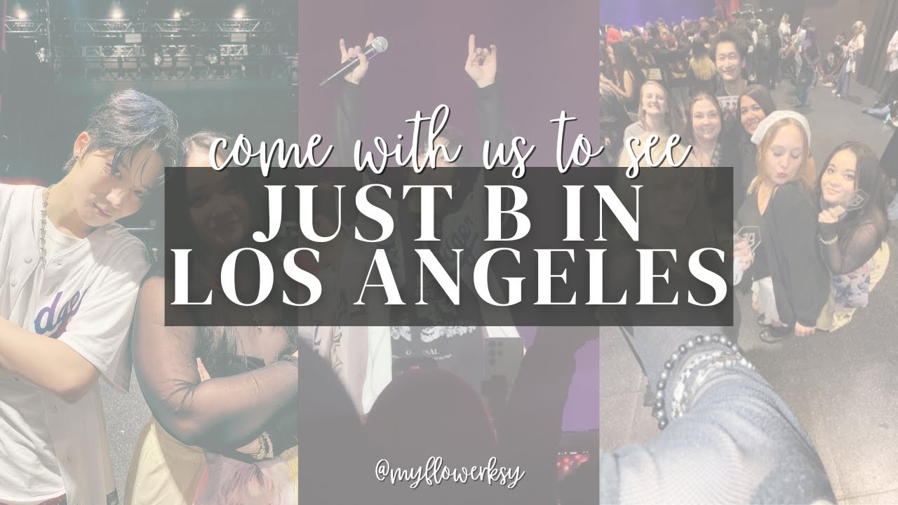 come with us to see just b in los angeles ♡ [only b log #3]