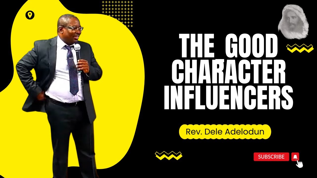 [CLIP]The_Good_Character_Influencers - Rev. Dele Adelodun