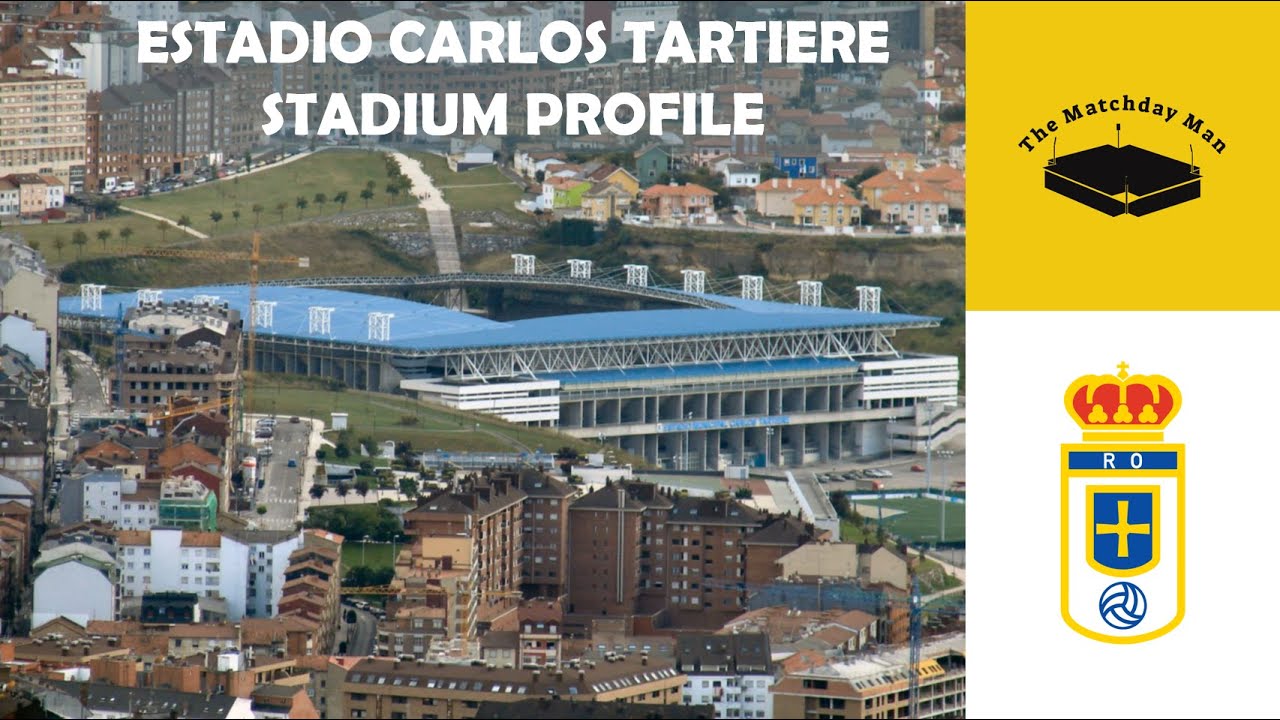 Estadio Carlos Tartiere (Real Oviedo) - The Matchday Man Stadium Profile