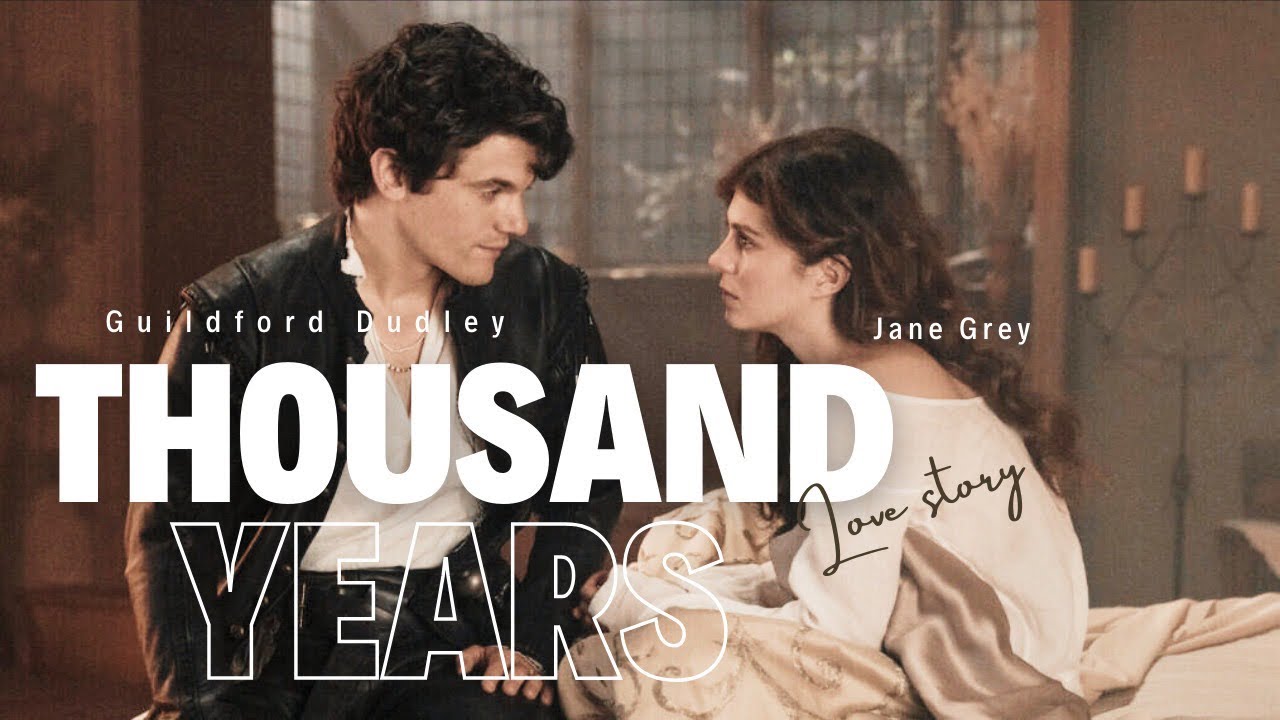 Thousand Years- My lady Jane (Jane+Guildford)