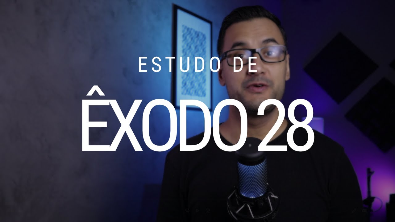 Estudo de Êxodo 28