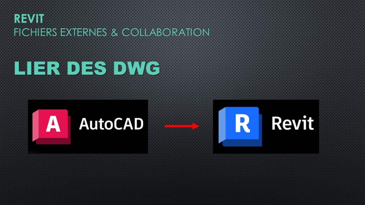 Lier un fichier DWG dans Revit