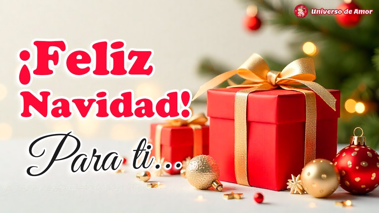 &iexcl;FELIZ NAVIDAD, Para ti! 🎅🏻 Hermoso Mensaje Navide&ntilde;o para Compartir 🎄 Frases Navide&ntilde;as