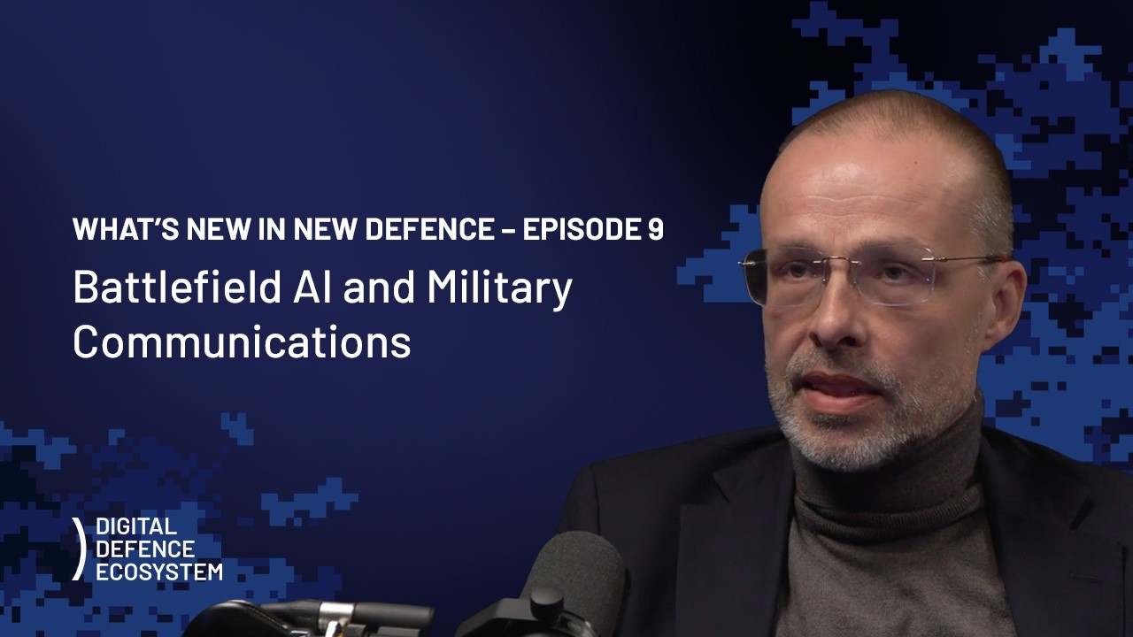 S01E09 Battlefield AI and Military Communications | What's New in New Defence Podcast