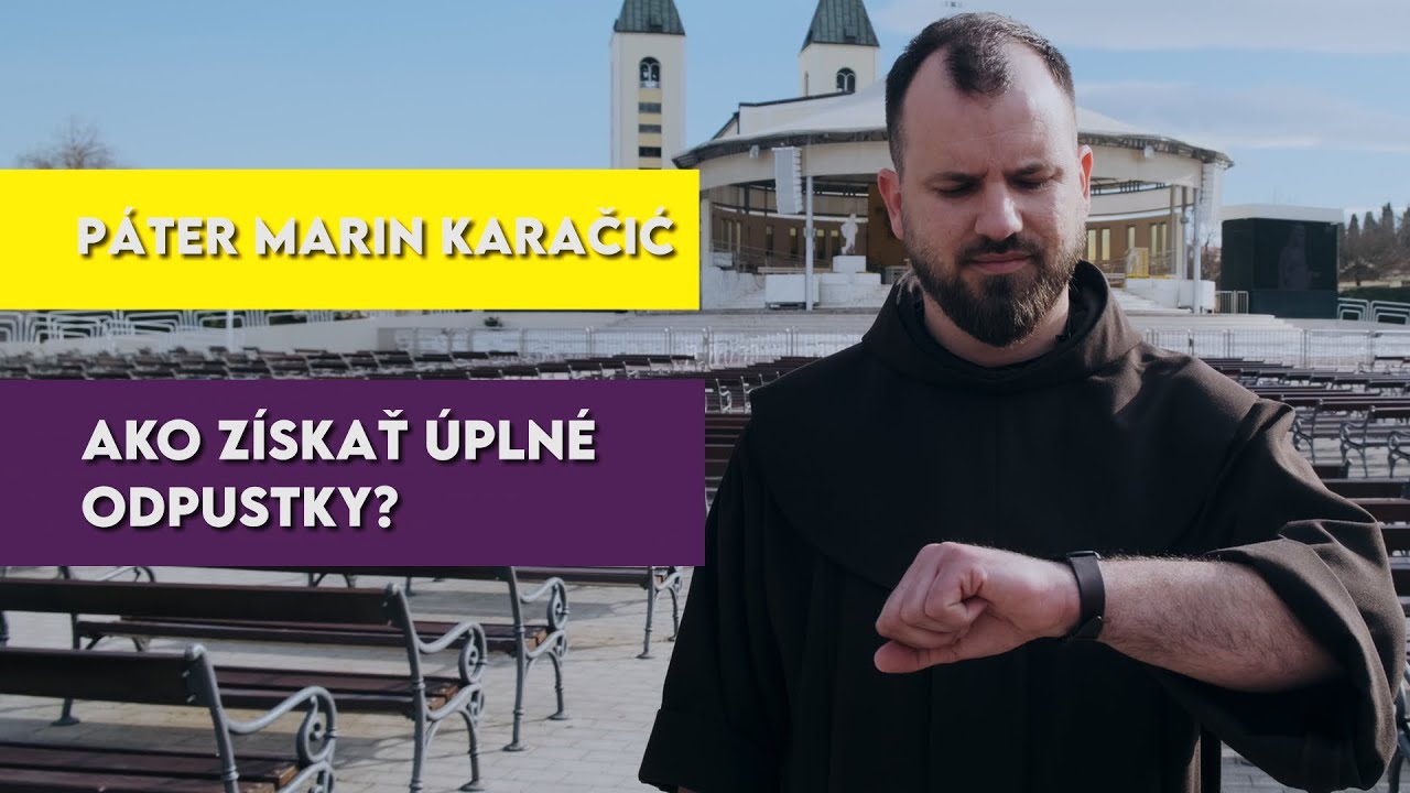 P&aacute;ter Marin Karačić - Ako z&iacute;skať &uacute;pln&eacute; odpustky?