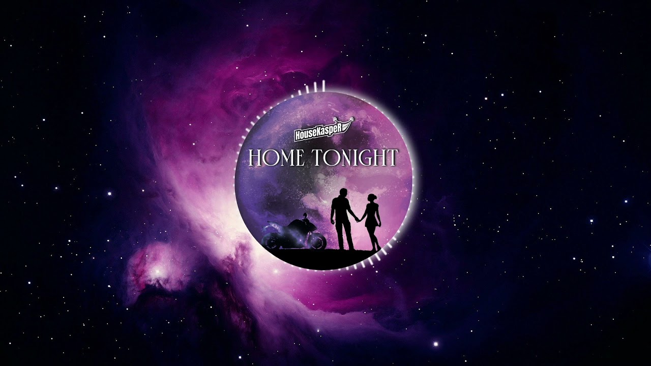 HouseKaspeR - Home Tonight