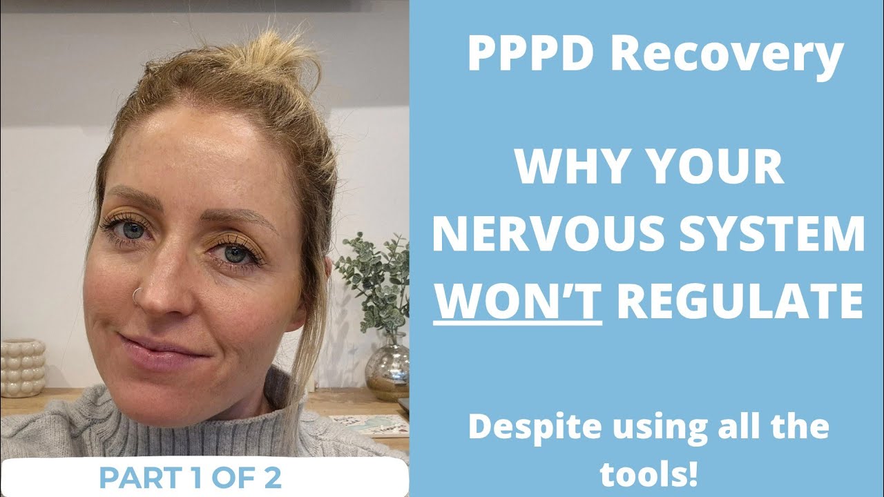 PPPD Recovery; PART 1 of 2- Why Your Nervous System Won't Regulate Despite Using All The Tools