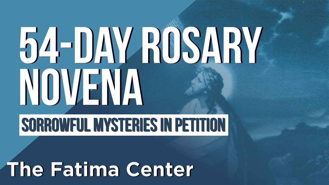 54-Day Rosary Novena:  The Sorrowful Mysteries in Petition