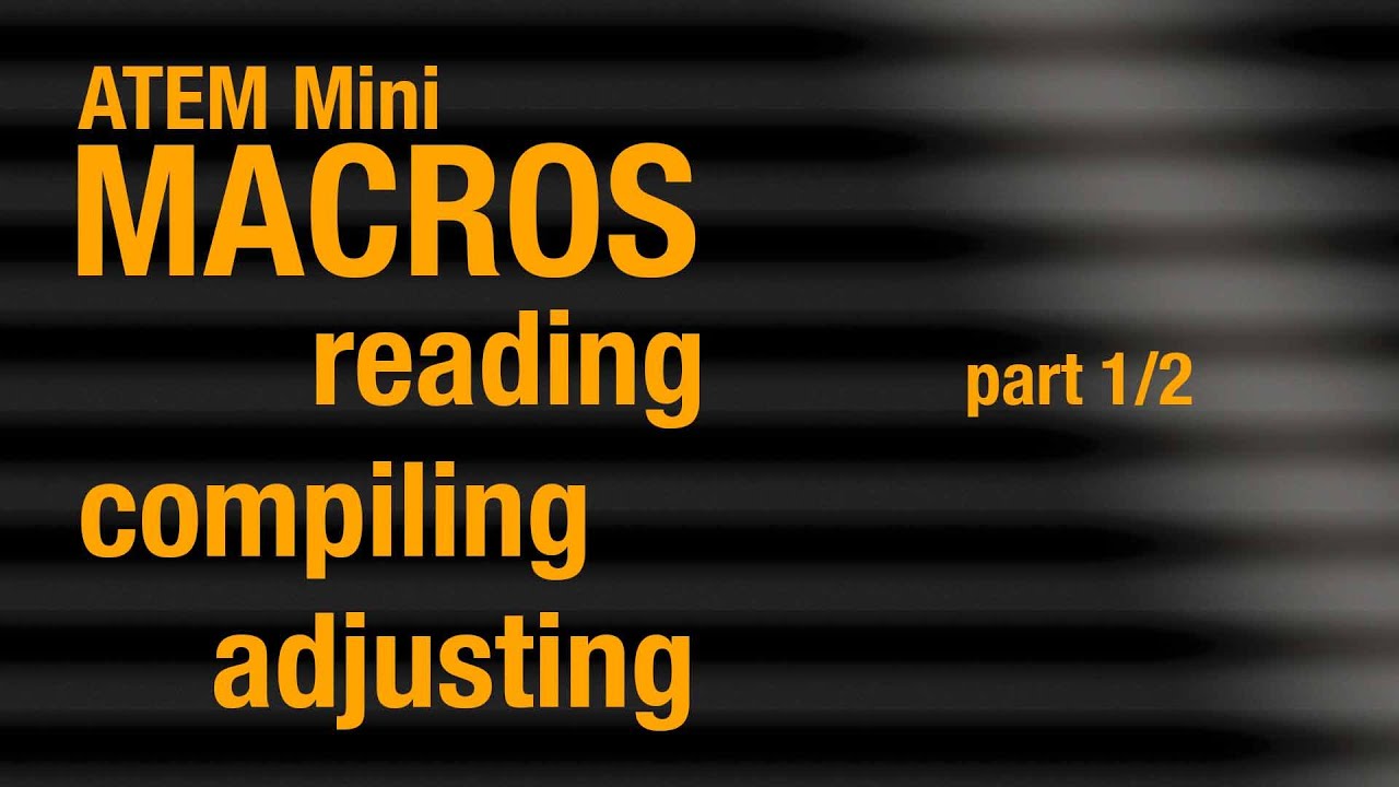 #004.1/2 Macros for the Atem Mini Switchers