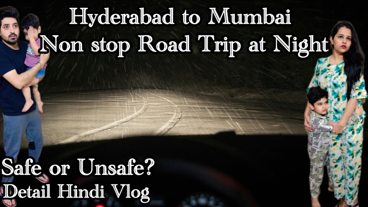 Hyderabad to Mumbai Night Road Trip with Family | 13 Hours Journey | Safety & Route Guide