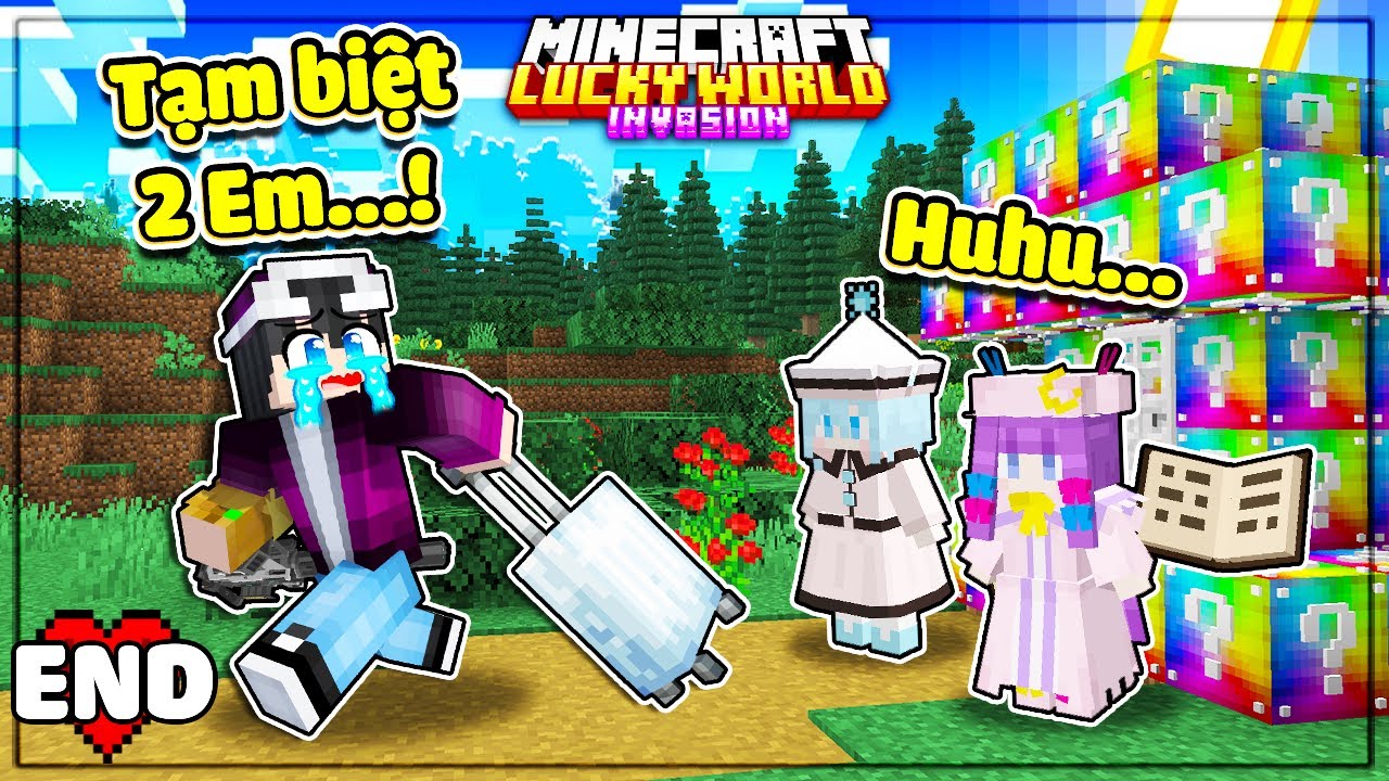 Minecraft Sinh Tồn LuckyBlock * TẬP CUỐI | LỘC TẠM BIỆT 2 BÉ HẦU GÁI VÀ THẾ GIỚI LUCKY SIÊU BẤT ỔN