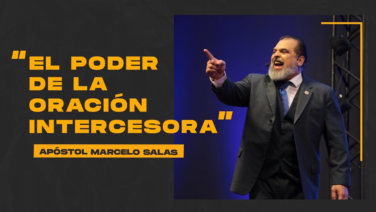 El Poder de la Oración Intercesora | Apóstol Marcelo Salas M.