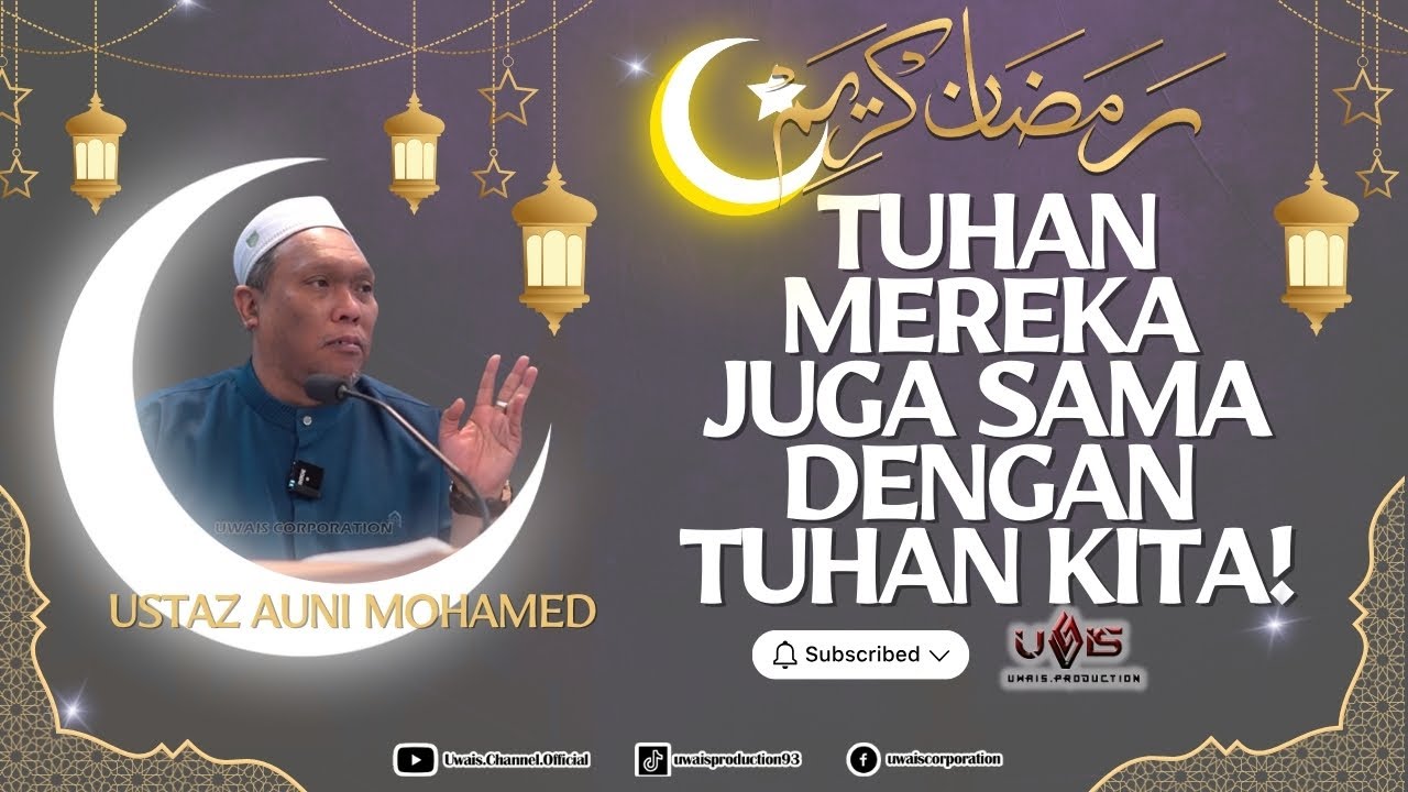 Tuhan Kamu, Tuhan Kami Jua! | Ustaz Auni Mohamed