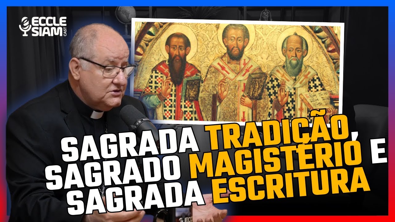 DOM ADAIR: SAGRADA TRADIÇÃO, SAGRADO MAGISTÉRIO E SAGRADA ESCRITURA - PILARES DA FÉ CATÓLICA