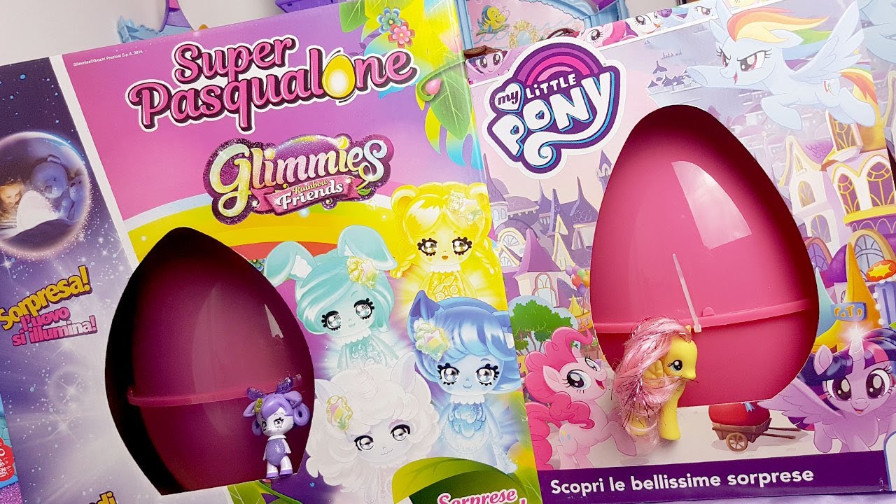 Il SUPER PASQUALONE di GLIMMIES e MY LITTLE PONY [Unboxing Uova di Pasqua]