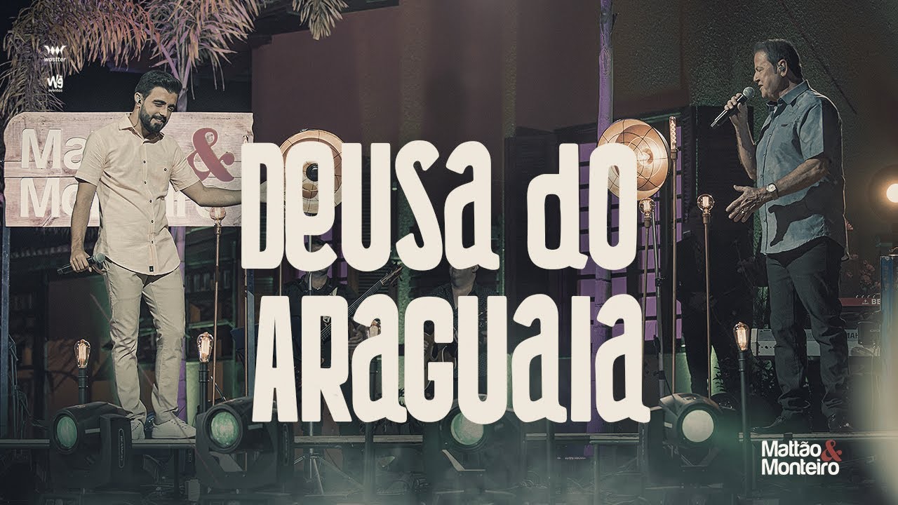 Deusa do Araguaia - Mattão & Monteiro (DVD M&M – 40 anos)
