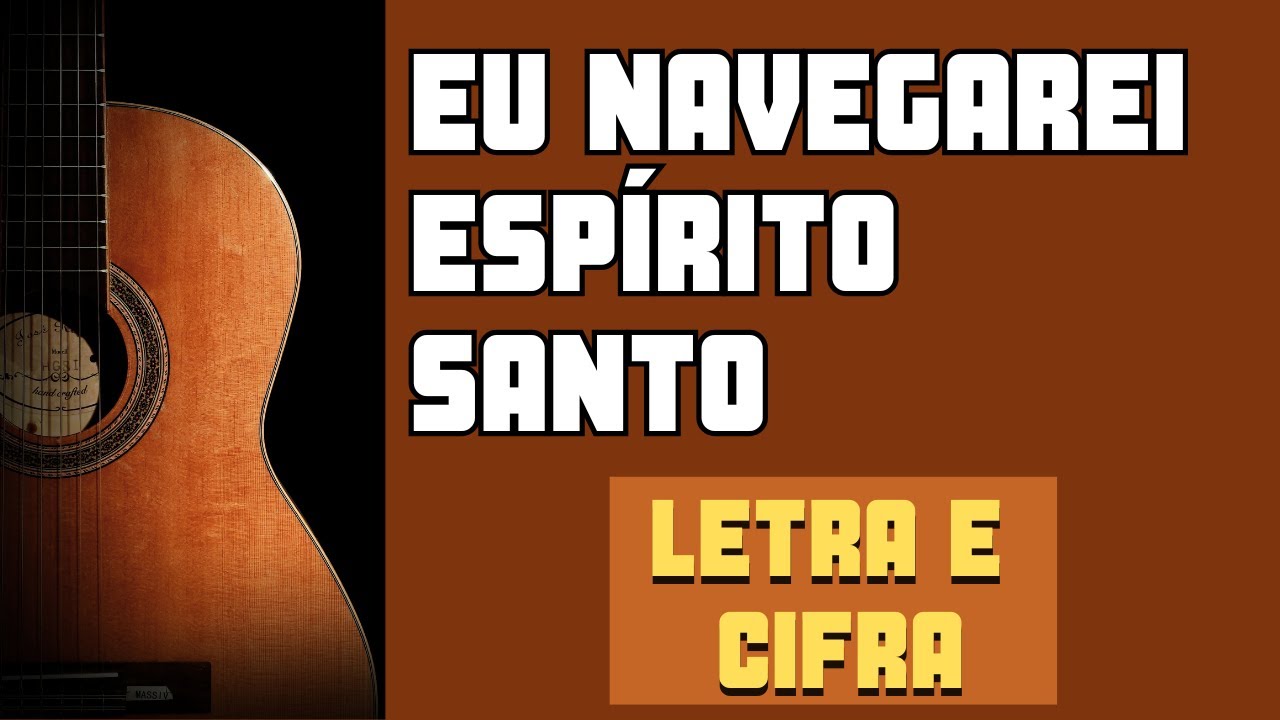 (ESPÍRITO SANTO) Eu Navegarei - Letra e Cifra