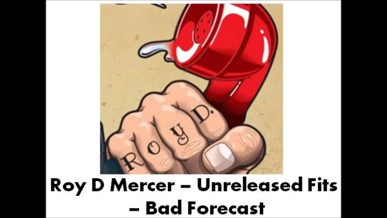 Roy D Mercer - Unreleased Fits - Bad Forecast
