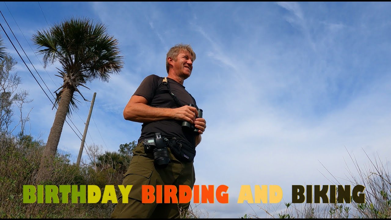 Birthday BIRDING, HIKING, BIKING. Doing what I love the most.