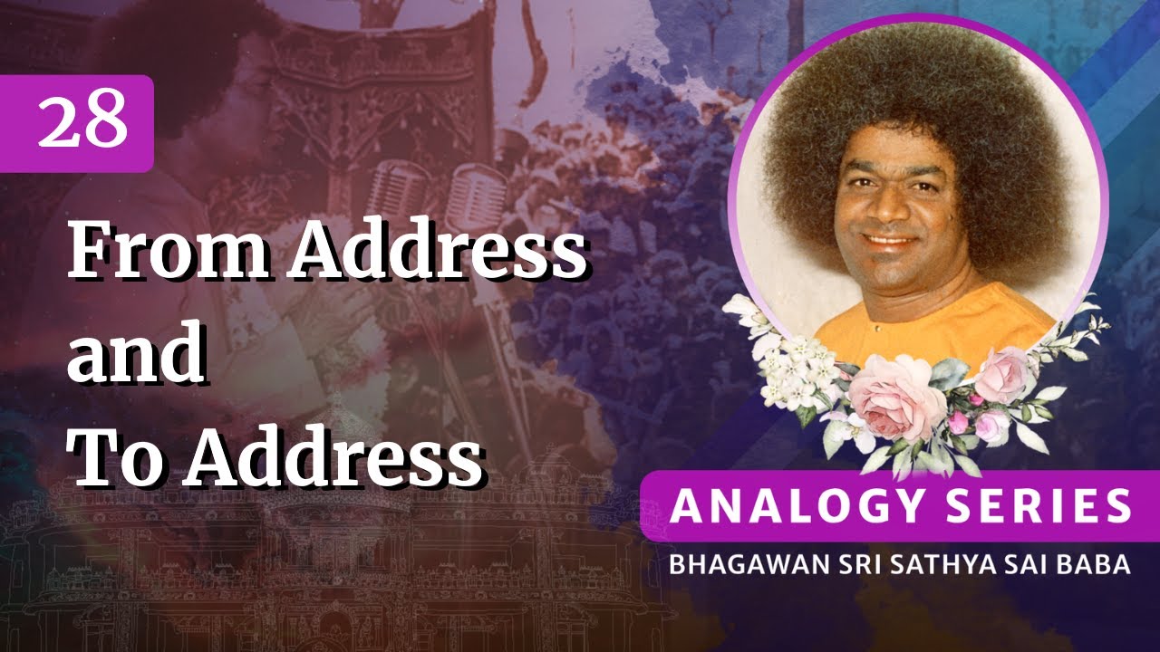28 - Analogy: From Address and To Address | Sri Sathya Sai Speaks | Mar 02, 2003