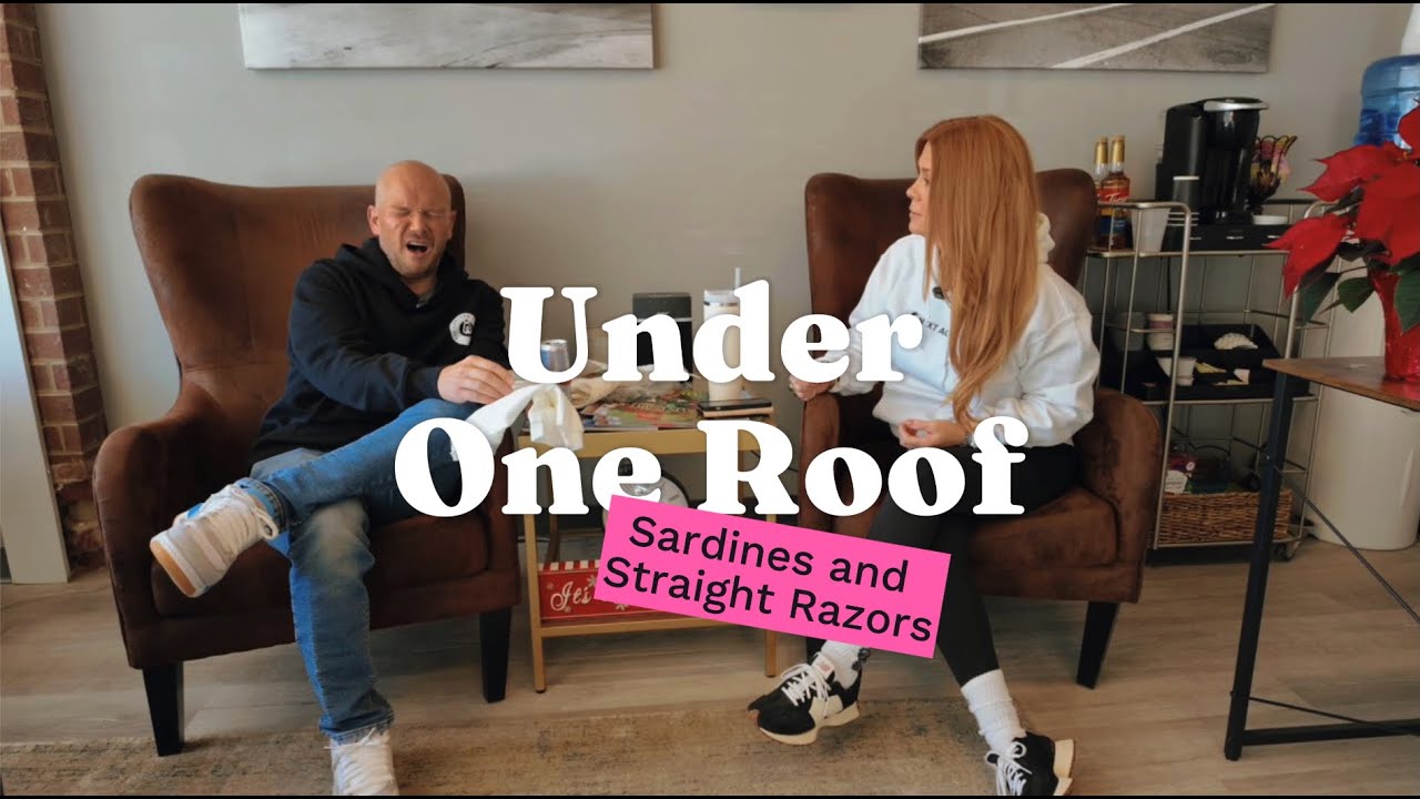 🎙️ Under One Roof | Episode 10- Sardines and Straight Razors 😂