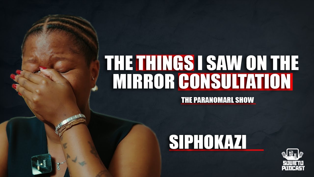SOWETO PODCAST PARNAOMAL SHOW EP 38 THE THINGS I SAW DURING A MIRROR CONSULTATION