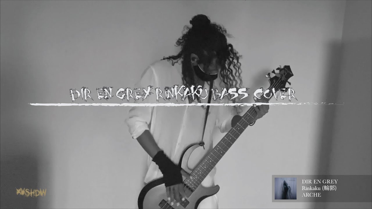 DIR EN GREY - Rinkaku (輪郭) - Bass Cover [ XVSHDW ]