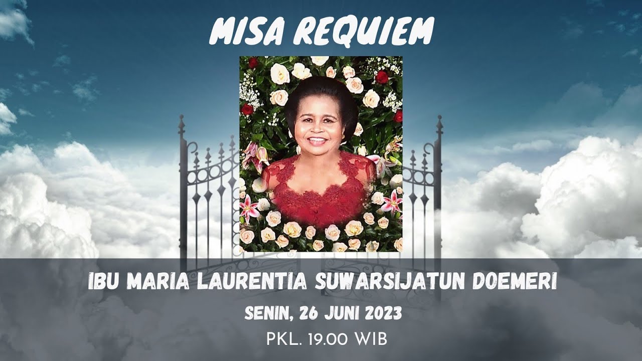 MISA REQUIEM IBU MARIA LAURENTIA SUWARSIJATUN DOEMERI || PKL 19.00 WIB